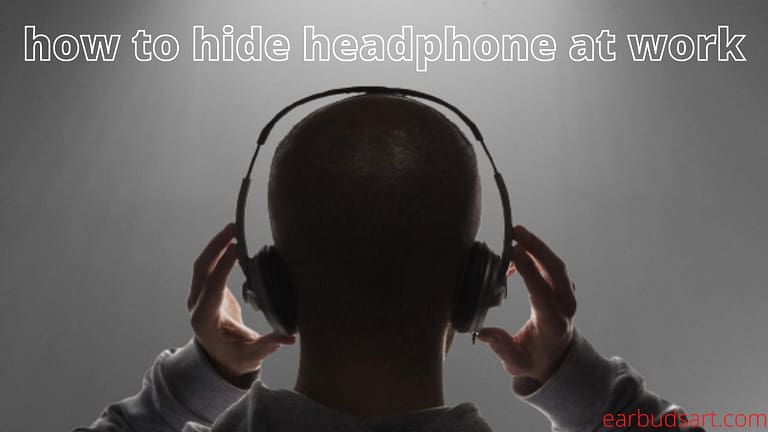 how to hide headphone at work